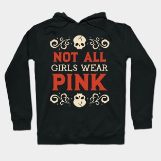 not all girls wear pink Hoodie